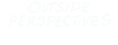 Outside Perspectives Community Sourced Film Project